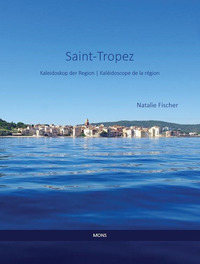 Saint-Tropez - Kaléidoscope de la région