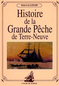 HISTOIRE DE LA GDE PECHE DE TERRE NEUVE