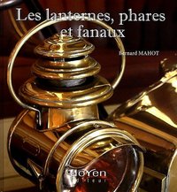 LES LANTERNES, PHARES ET FANAUX