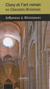 Cluny et l'art roman en Charolais-Brionnais - influences & résistances