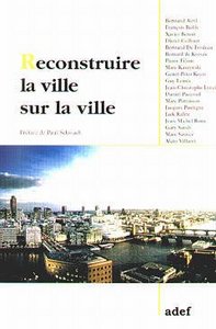 Reconstruire la ville sur la ville - [colloque, 28 octobre 1997]