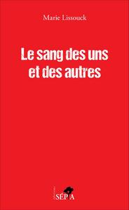 Le sang des uns et des autres