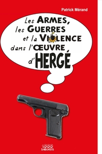 Les armes, les armées et la violence dans l'oeuvre d'Hergé