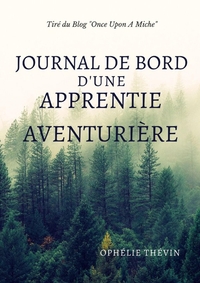 JOURNAL DE BORD D'UNE APPRENTIE AVENTURIERE