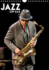 Jazz on sax (Calendrier mural 2019 DIN A4 vertical)