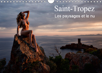 Saint-Tropez Les paysages et le nu (Calendrier mural 2019 DIN A4 horizontal)