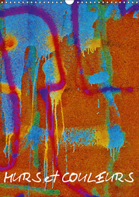 Murs et Couleurs (Calendrier mural 2019 DIN A3 vertical)