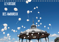 Le kiosque des amoureux (Calendrier mural 2019 DIN A4 horizontal)