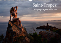 Saint-Tropez Les paysages et le nu (Calendrier mural 2019 DIN A3 horizontal)