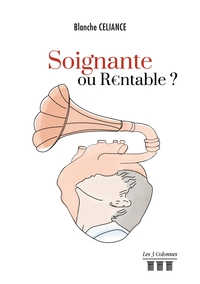 SOIGNANTE OU RENTABLE