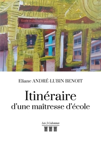 ITINERAIRE D'UNE MAITRESSE D'ECOLE