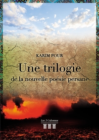 UNE TRILOGIE DE LA NOUVELLE POESIE PERSANE