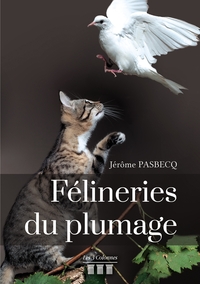 FELINERIES DU PLUMAGE