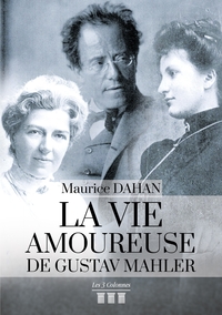 LA VIE AMOUREUSE DE GUSTAV MAHLER