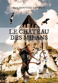 LE CHATEAU DES MILANS