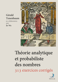 Théorie analytique et probabiliste des nombres : 313 exercices corrigés
