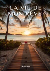 LA VIE DE MON RÊVE