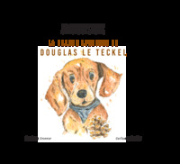 LES CONTES DE LEON & AUGUSTINE - T04 - LA GRANDE AVENTURE DE DOUGLAS LE TECKEL