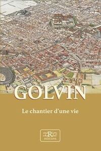 GOLVIN, LE CHANTIER D'UNE VIE