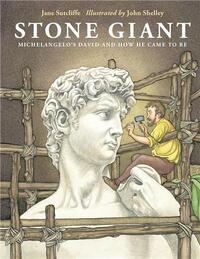 Stone Giant Michelangelo's David and How He Came to Be /anglais