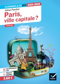 PARIS, VILLE CAPITALE ? (PROGRAMME BTS 2024-2025) - ANTHOLOGIE POUR L'EPREUVE DE CULTURE GENERALE ET
