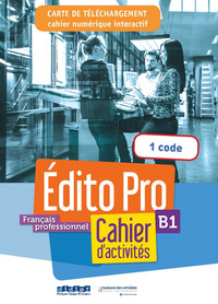 EDITO PRO NIV. B1 - CARTE DE TELECHARGEMENT - CAHIER NUMERIQUE INTERACTIF - ELEVE