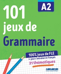 100% Jeux de FLE - 101 jeux de Grammaire A2 - Cahier de jeux