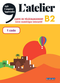 L'Atelier niv .B2 (éd.2021) - Carte de téléchargement - Livre numérique interactif - Elève