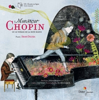 GRANDS COMPOSITEURS CLASSIQUE - T01 - MONSIEUR CHOPIN OU LE VOYAGE DE LA NOTE BLEUE