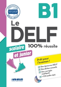 Le DELF Scolaire et Junior B1 100% Réussite - édition 2017-2018 - Livre + CD mp3