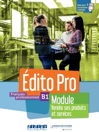 Édito Pro B1 - Module "Vendre ses produits et services" - Livre + cahier + didierfle.app