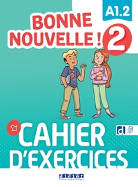 Bonne nouvelle ! 2 - Niv. A1.2 - Cahier + didierfle.app