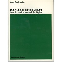MARIAGE ET CELIBAT DANS LE SERVICE PASTORAL DE L'EGLISE, HISTOIRE ET ORIENTATIONS