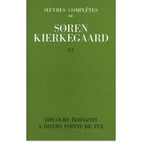 OEUVRES COMPLETES DE SOREN KIERKEGAARD, TOME 013