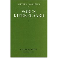 OEUVRES COMPLETES DE SOREN KIERKEGAARD, TOME 003