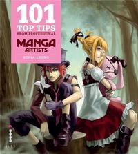 101 Top Tips from Professional Manga Artists /anglais
