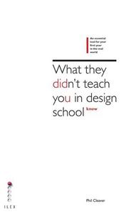 What They Didn't Teach You at Design School An essential tool for your first year in the real world