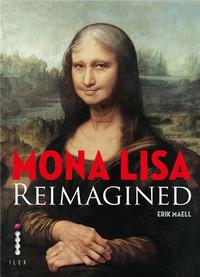 Mona Lisa Reimagined /anglais