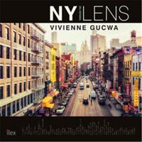 Vivienne Gucwa New York through the Lens /anglais
