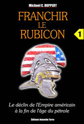 FRANCHIR LE RUBICON - TOME 1 -