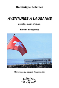 AVENTURES A LAUSANNE - A MALIN, MALIN ET DEMI !