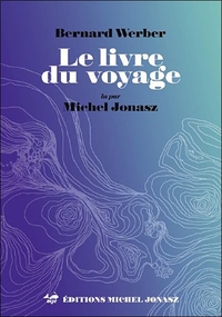 Le livre du voyage - Livre audio MP3 lu par Michel Jonasz