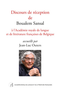Discours de réception de Boualem Sansal à l’Académie royale de langue et de littérature françaises de Belgique