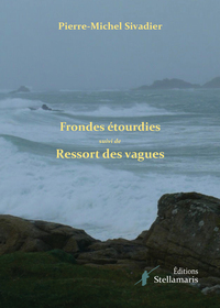 FRONDES ETOURDIES SUIVI DE RESSORT DES VAGUES