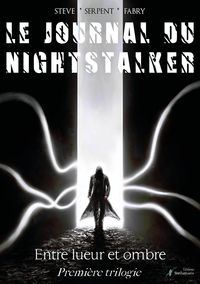 LE JOURNAL DU NIGHTSTALKER, PREMIERE TRILOGIE : ENTRE LUEUR ET OMBRE