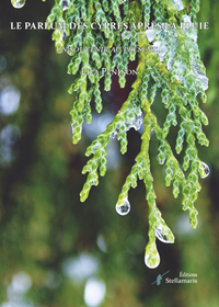 LE PARFUM DES CYPRES APRES LA PLUIE