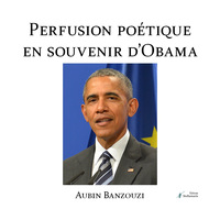 PERFUSION POETIQUE EN SOUVENIR D'OBAMA