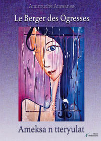 LE BERGER DES OGRESSES - AMEKSA N TTERYULAT