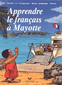 Apprendre le Français à Mayotte, CI, livre de l'élève