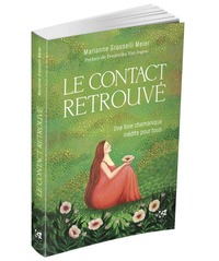 Le Contact retrouvé - Une voie chamanique inédite pour tous